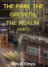 Pain the Growth the Healin'