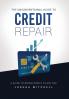 Unconventional Guide To Credit Repair