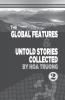 Global Features and Untold stories collected II