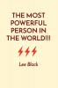 Most Powerful Person in the World!!!