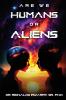 Are we Humans or Aliens?