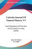 Calcutta Journal Of Natural History V5: And Miscellany Of The Arts And Sciences In India (1845)