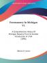 Freemasonry in Michigan: A Comprehensive History of Michigan Masonry from Its Earliest Introduction in 1764: A Comprehensive History Of Michigan Masonry From Its Earliest Introduction In 1764 (1896)