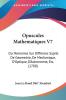 Opuscules Mathematiques V7: Ou Memoires Sur Differens Sujets De Geometrie De Mechanique Da -- Optique Da -- Astronomie Etc. (1780)
