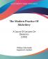 The Modern Practice Of Midwifery: A Course Of Lectures On Obstetrics (1858)