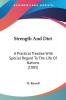 Strength And Diet: A Practical Treatise With Special Regard To The Life Of Nations (1905)