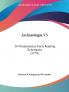 Archaeologia: Or Miscellaneous Tracts Relating to Antiquity: Or Miscellaneous Tracts Relating To Antiquity (1779): 5