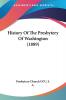History Of The Presbytery Of Washington (1889)