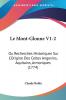 Le Mont-Glonne V1-2: Ou Recherches Historiques Sur L'Origine Des Celtes Angevins Aquitains Armoriques (1774)