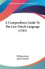 A Compendious Guide to the Low-dutch Language