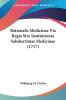 Rationalis Medicinae Via Regia Sive Institutiones Saluberrimae Medicinae (1717)