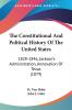 The Constitutional And Political History Of The United States: 1828-1846 Jackson's Administration Annexation Of Texas (1879)