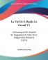 La Vie De S. Basile Le Grand V1: Archevesque De Cesare'e En Cappadoce Et Celle De S. Gregoire De Nazianze (1674)