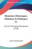 Memoires Historiques Militaires Et Politiques V1: Sur Les Principaux Evenemens (1758)