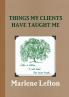 Things My Clients Have Taught Me