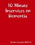 10 Minute Inservices on Dementia