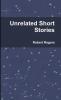 Unrelated Short Stories