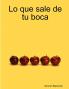Lo que sale de tu boca