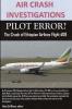 AIR CRASH INVESTIGATIONS PILOT ERROR? The Crash of Ethiopian Airlines Flight 409