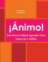 ¡Ánimo!  The Once a Week Spanish Class Instructor's Edition