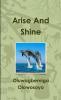 Arise And Shine