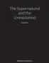 The Supernatural and the Unexplained