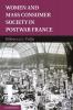 Women and Mass Consumer Society in Postwar France