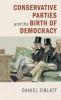 Conservative Parties and the Birth of Democracy