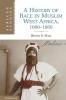 A History of Race in Muslim West Africa 1600-1960