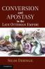 Conversion and Apostasy in the Late Ottoman Empire