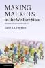 Making Markets in the Welfare State