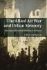 Allied Air War and Urban Memory