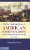 The New Cambridge History of American Foreign Relations Volume 1