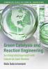 Green Catalysis and Reaction Engineering