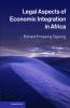 Legal Aspects of Economic Integration in Africa