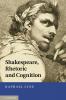 Shakespeare Rhetoric and Cognition