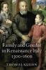 Family and Gender in Renaissance Italy 1300-1600