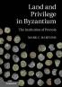 Land and Privilege in Byzantium