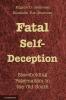 Fatal Self-Deception