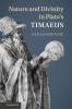 Nature and Divinity in Plato's Timaeus