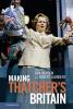 Making Thatchers Britain