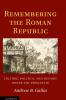Remembering the Roman Republic