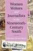 Women Writers and Journalists in the Nineteenth-Century South