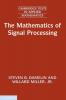 The Mathematics of Signal Processing