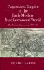 Plague and Empire in the Early Modern Mediterranean World