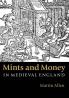 Mints and Money in Medieval England