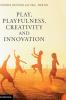 Play Playfulness Creativity and Innovation