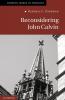 Reconsidering John Calvin