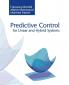 Predictive Control for Linear and Hybrid Systems