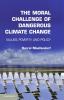 The Moral Challenge of Dangerous Climate             Change